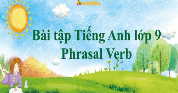 Bài tập Phrasal Verb lớp 9