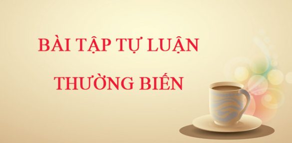 Bài tập tự luận Thường biến