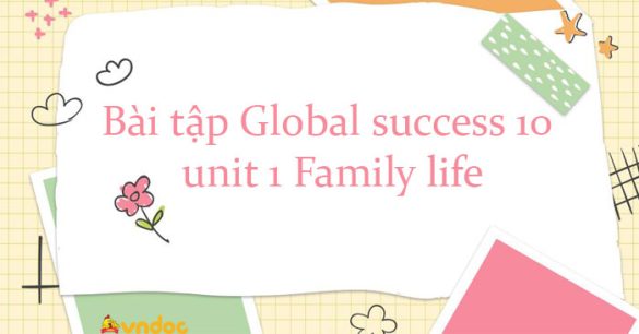 Bài tập tiếng Anh 10 global success unit 1