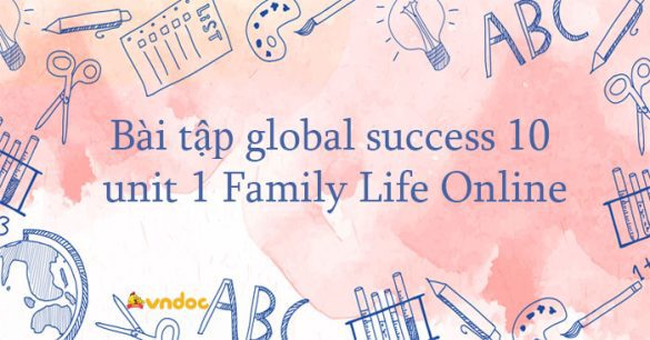 Bài tập tiếng Anh 10 global success unit 1 Online