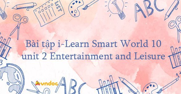 Bài tập tiếng Anh 10 i-Learn Smart World unit 2