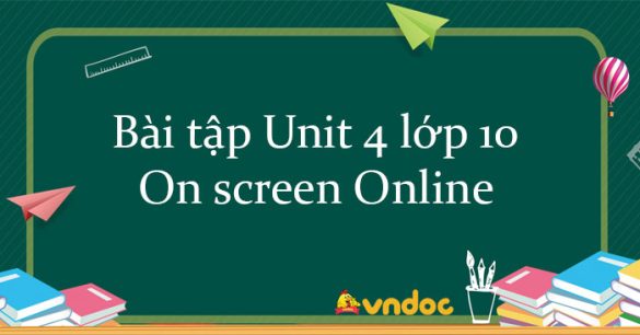 Bài tập unit 4 lớp 10 Our planet Online