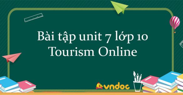 Bài tập unit 7 lớp 10 Tourism Online