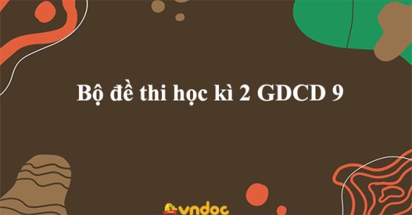 Bộ 4 đề thi học kì 2 GDCD 9 năm 2023