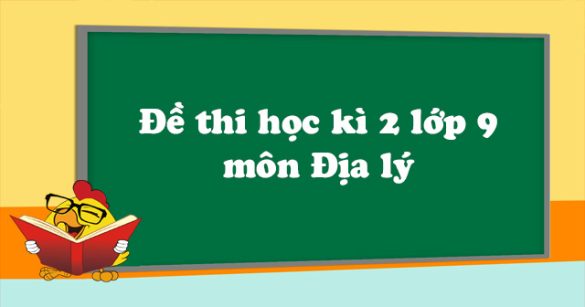 Đề thi học kì 2 lớp 9 môn Địa lý Sở GD&ĐT Bắc Ninh năm học 2018 - 2019