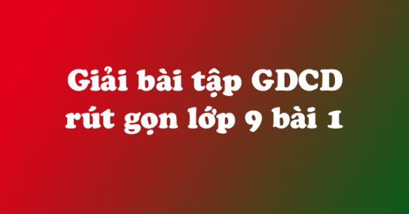 Giải bài tập SGK Giáo dục công dân 9 bài 1