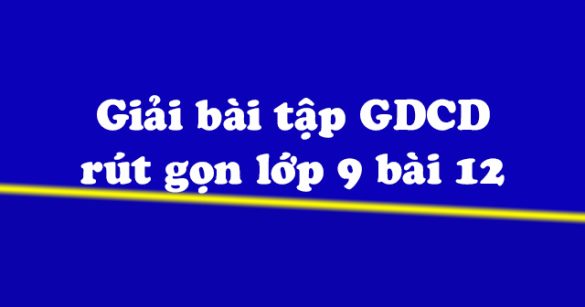 Giải bài tập SGK Giáo dục công dân 9 bài 12