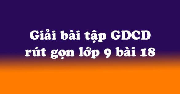 Giải bài tập SGK Giáo dục công dân 9 bài 18