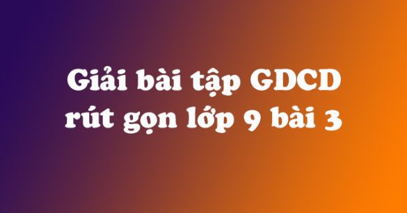 Giải bài tập SGK Giáo dục công dân 9 bài 3