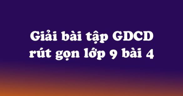 Giải bài tập SGK Giáo dục công dân 9 bài 4