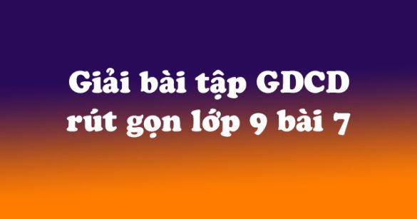 Giải bài tập SGK Giáo dục công dân 9 bài 7