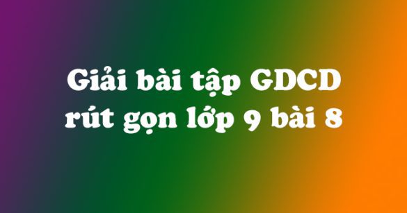 Giải bài tập SGK Giáo dục công dân 9 bài 8