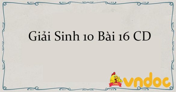 Giải Sinh 10 Bài 16: Công nghệ tế bào CD