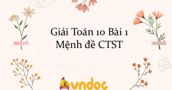 Giải Toán 10 Chân trời sáng tạo bài 1