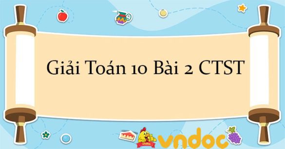 Giải Toán 10 Bài 2: Hoán vị, chỉnh hợp và tổ hợp CTST