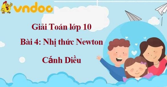 Giải Toán 10 Bài 4: Nhị thức Newton CD