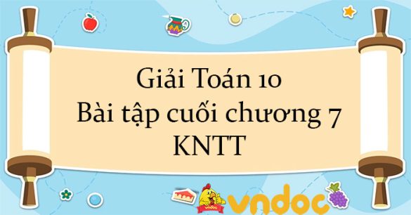 Giải Toán 10 Bài tập cuối chương 7 KNTT