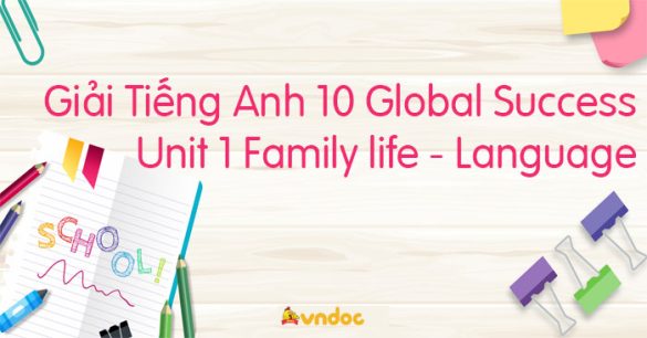 Language unit 1 lớp 10