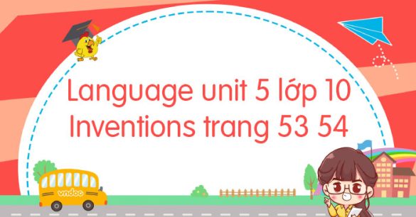 Language unit 5 lớp 10