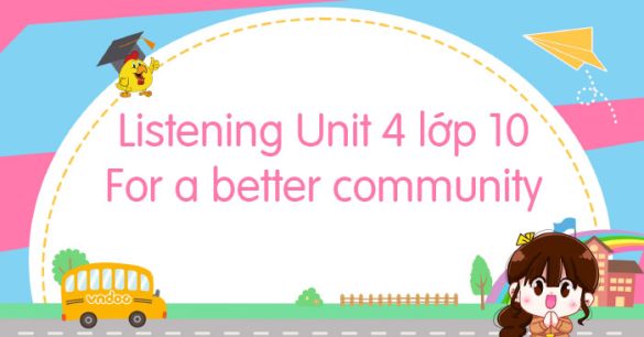 Listening unit 4 lớp 10