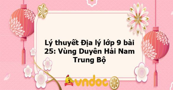 Địa 9 bài 25: Vùng Duyên Hải Nam Trung Bộ