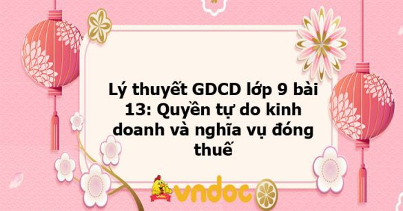 GDCD 9 bài 13: Quyền tự do kinh doanh và nghĩa vụ đóng thuế