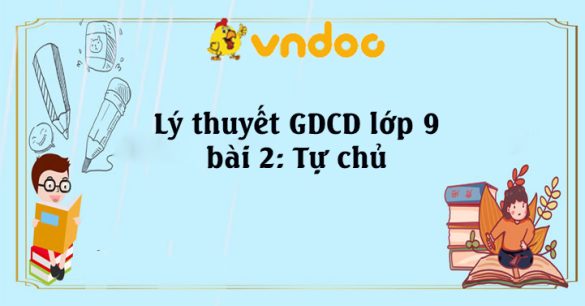 GDCD lớp 9 bài 2: Tự chủ