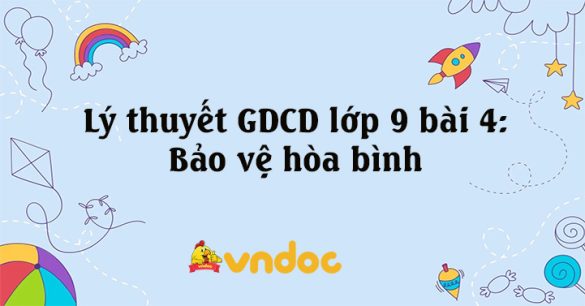 GDCD 9 bài 4: Bảo vệ hòa bình