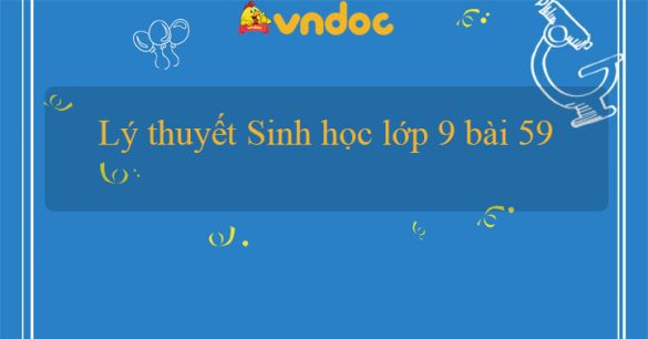 Sinh học 9 bài 59: Khôi phục môi trường và giữ gìn thiên nhiên hoang dã