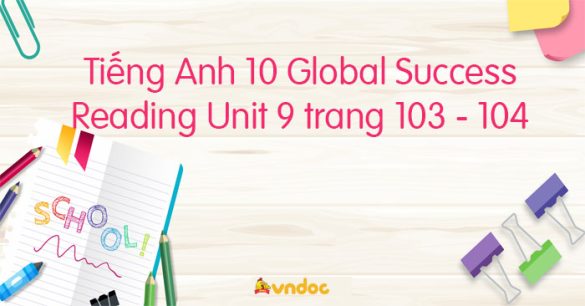 Reading Unit 9 lớp 10