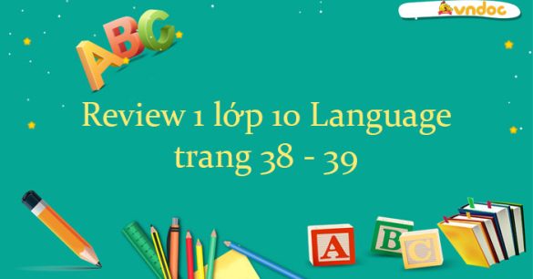 Review 1 lớp 10 Language