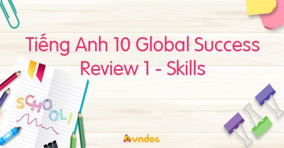 Review 1 lớp 10 Skills