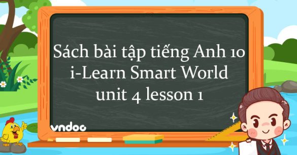 Sách bài tập tiếng Anh 10 unit 4 lesson 1