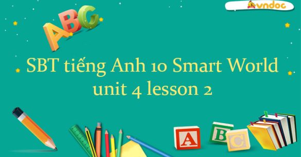 Sách bài tập tiếng Anh 10 unit 4 lesson 2