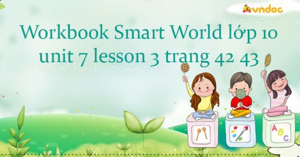 Sách bài tập tiếng Anh 10 unit 7 lesson 3