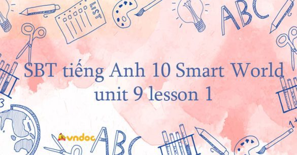 Sách bài tập tiếng Anh 10 unit 9 lesson 1