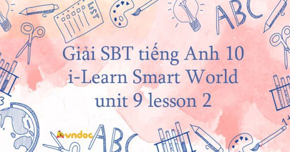 Sách bài tập tiếng Anh 10 unit 9 lesson 2