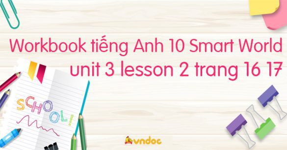 Sách bài tập tiếng Anh lớp 10 unit 3 lesson 2