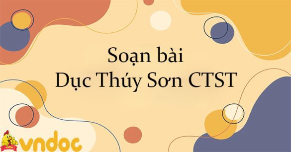 Soạn bài Dục Thúy Sơn CTST