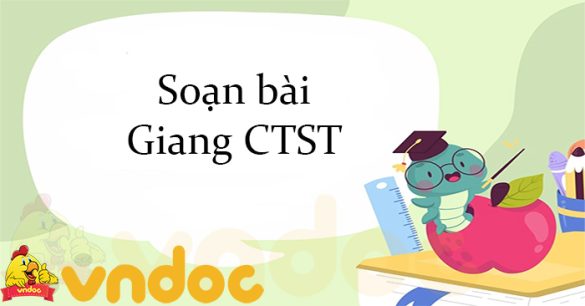 Soạn bài Giang CTST