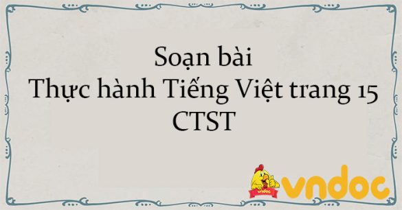 Soạn bài Thực hành Tiếng Việt trang 15 CTST