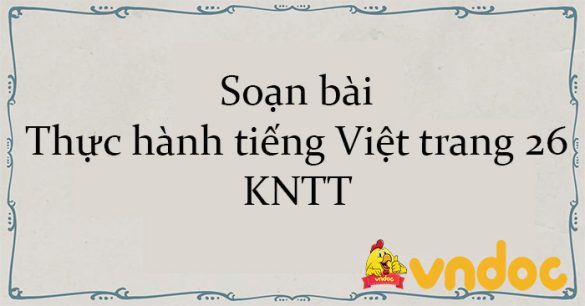 Soạn bài Thực hành tiếng Việt trang 26 KNTT