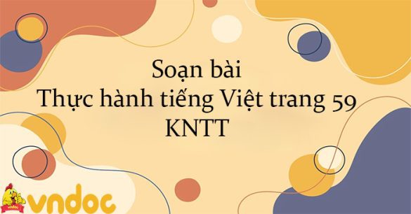 Soạn bài Thực hành tiếng Việt trang 59 KNTT