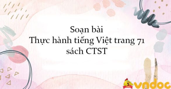 Soạn bài Thực hành tiếng Việt trang 71 sách CTST