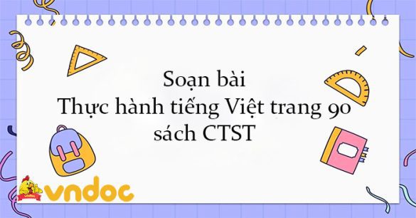 Soạn bài Thực hành tiếng Việt trang 90 sách CTST