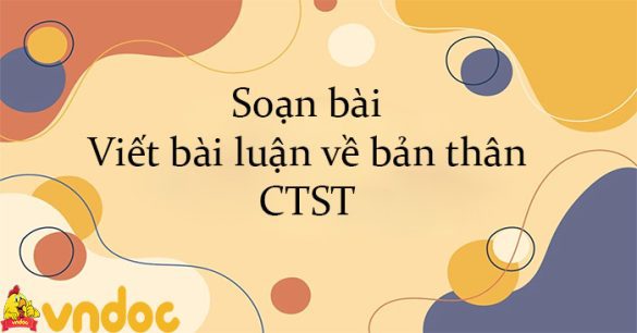 Soạn bài Viết bài luận về bản thân CTST