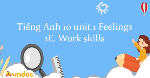 Tiếng Anh 10 unit 1 1E. Work skills