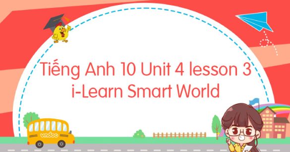 Tiếng Anh 10 Unit 4 lesson 3