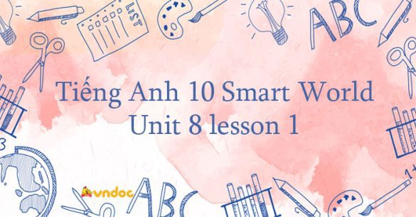 Tiếng Anh 10 Unit 8 lesson 1