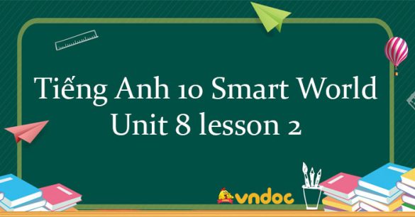 Tiếng Anh 10 Unit 8 lesson 2